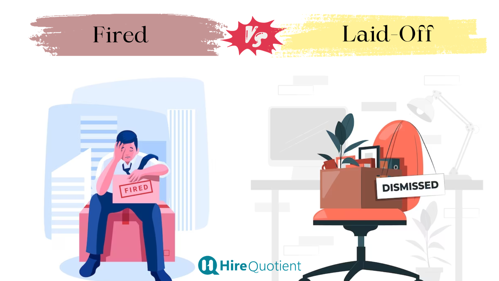 Fired Vs Laid Off Understanding The Key Differences HireQuotient